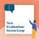 New Evaluation: Green Loop
