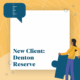 New Client: Denton Reserve